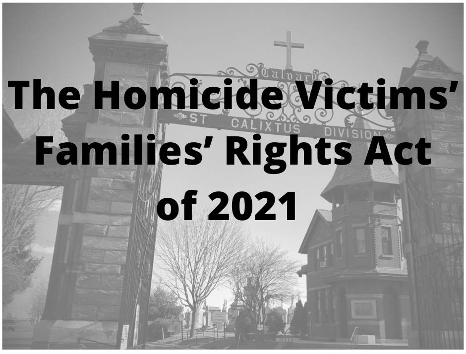 The Homicide Victims’ Families’ Rights Act: Is it Enough?